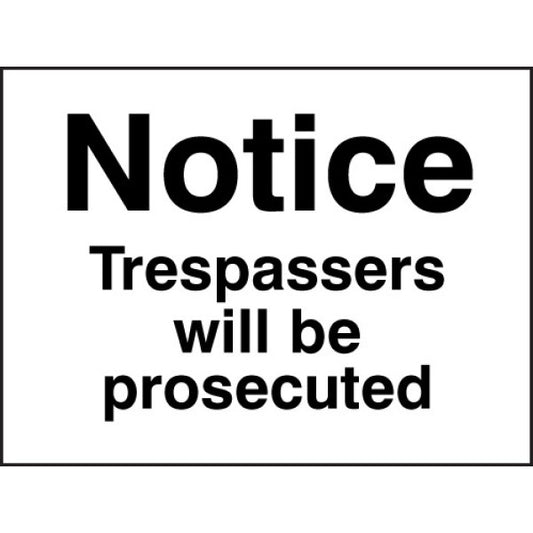 Notice - Trespassers Will be Prosecuted - Safety Sign
